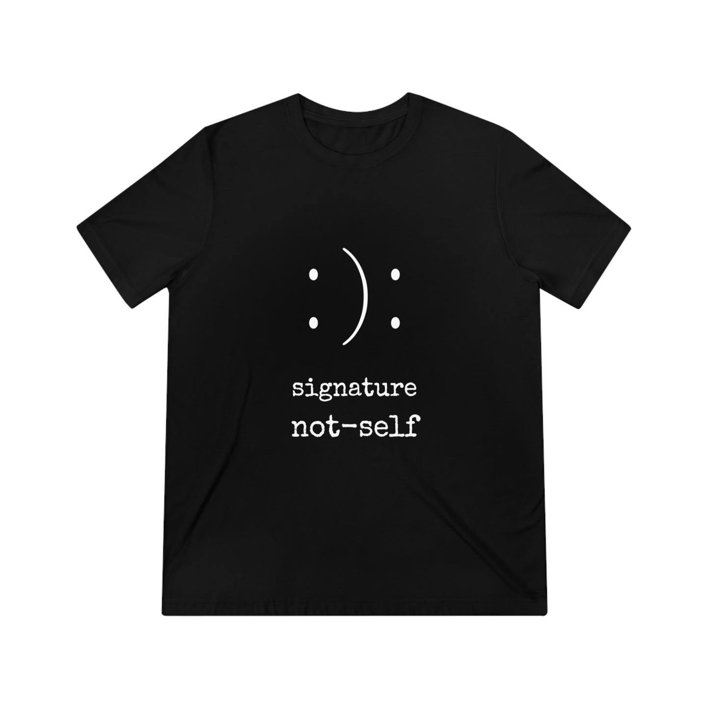 Signature Not Self Unisex Triblend Tee