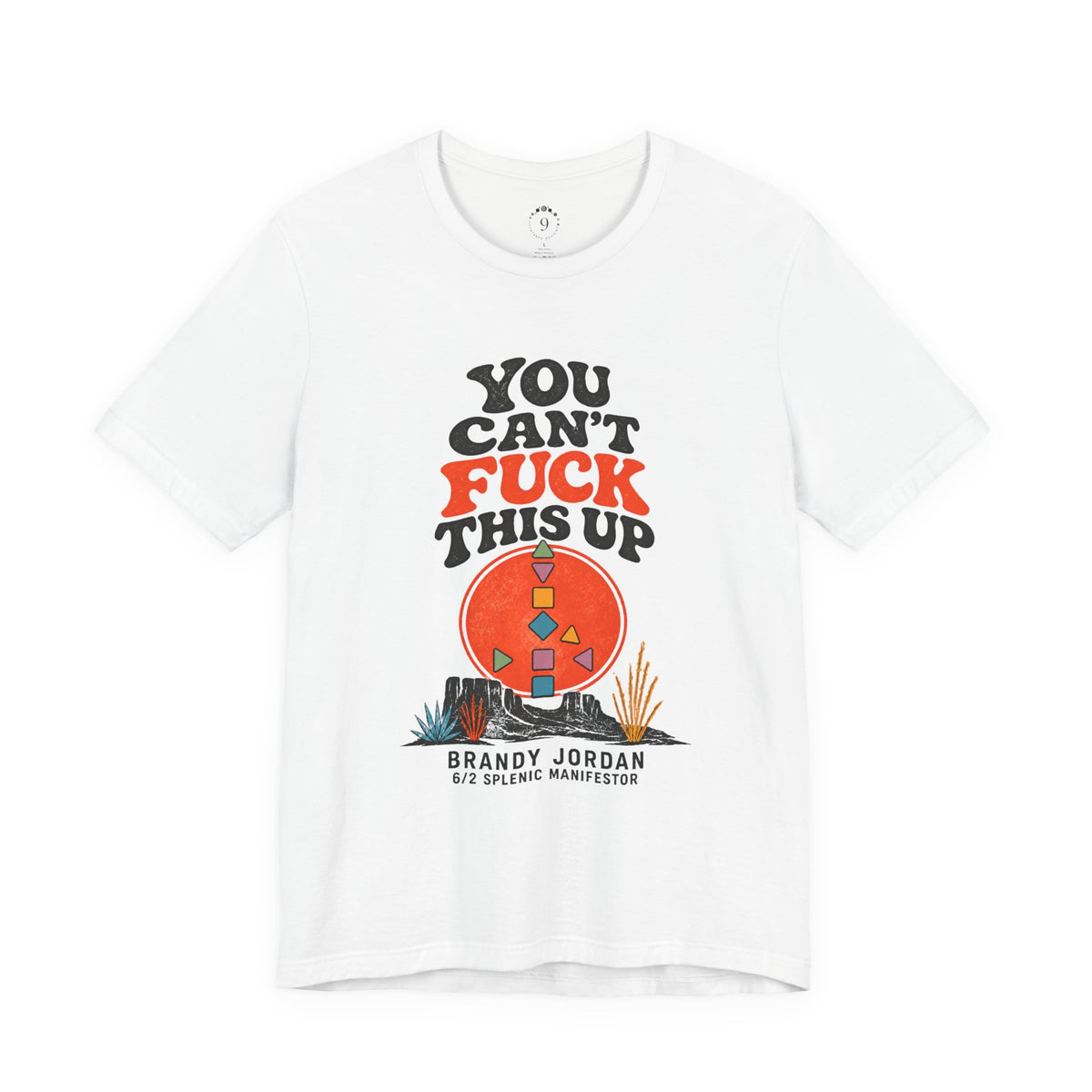 YOU CAN’T FUCK THIS UP | BRANDY JORDAN UNISEX T-SHIRT