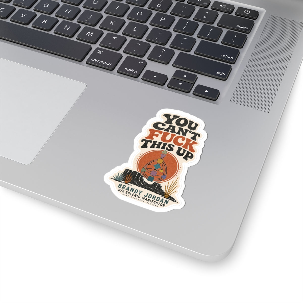 YOU CAN’T FUCK THIS UP | BRANDY JORDAN KISS-CUT STICKER