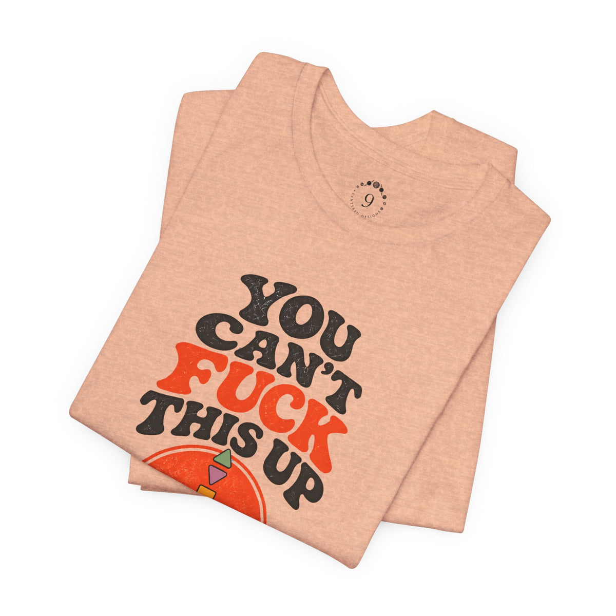 YOU CAN’T FUCK THIS UP | BRANDY JORDAN UNISEX T-SHIRT