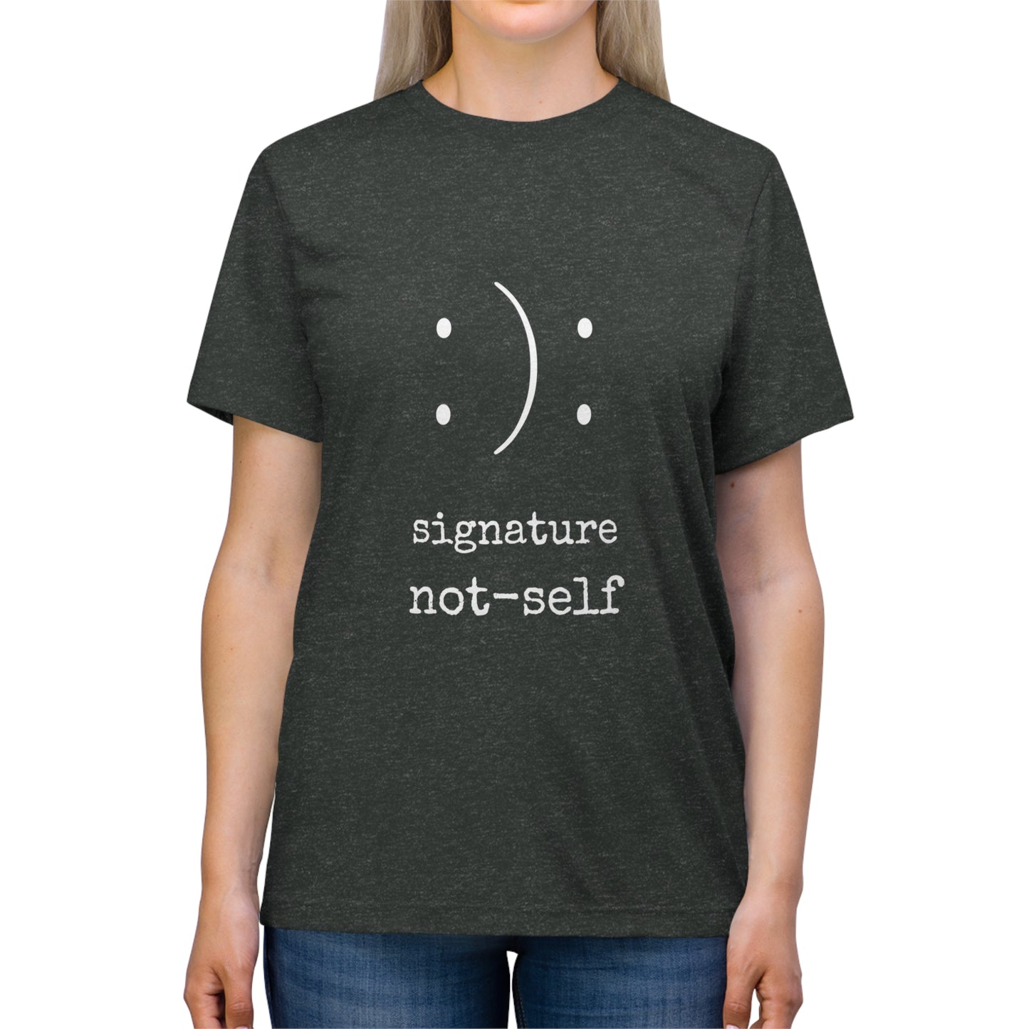 Signature Not Self Unisex Triblend Tee