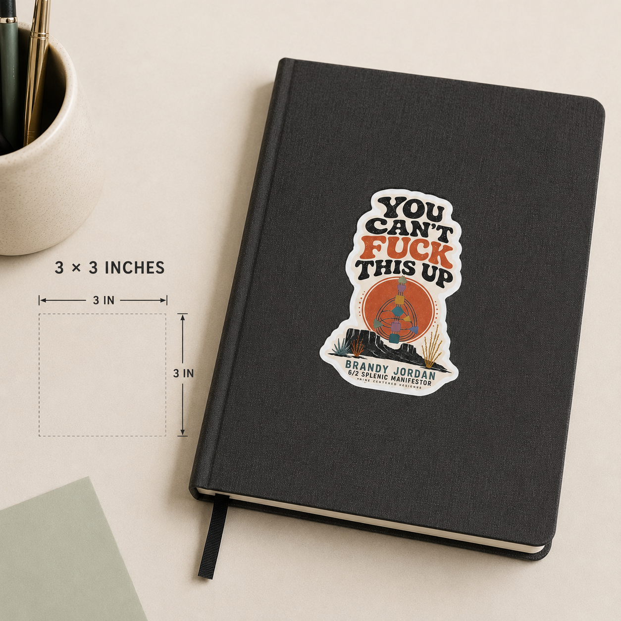 YOU CAN’T FUCK THIS UP | BRANDY JORDAN KISS-CUT STICKER