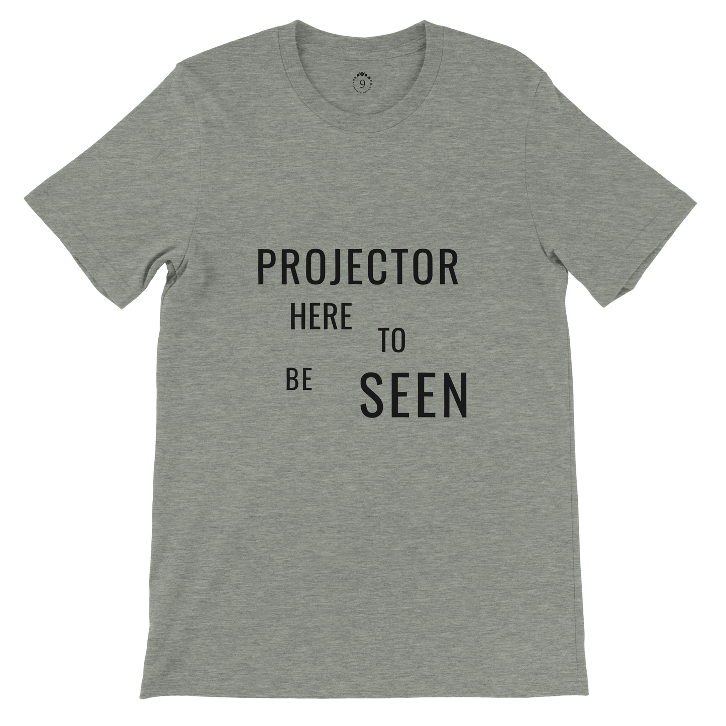 Projector Tee - Here to Be Seen
