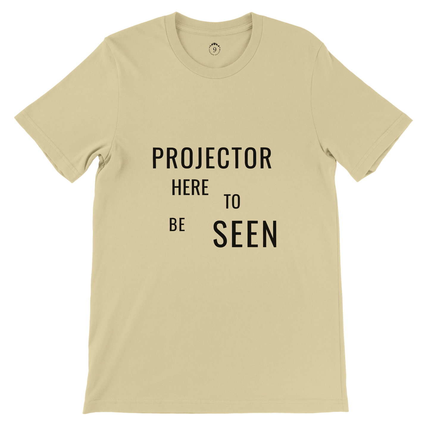 Projector Tee - Here to Be Seen